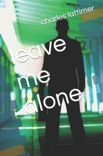 Leave Me Alone - 9781549872327
