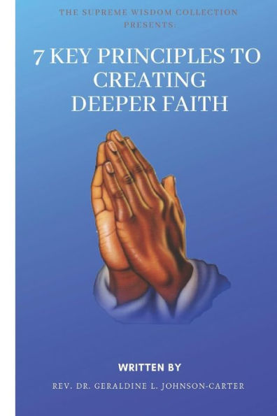 7 Key Principles To Creating A Deeper Faith: The Supreme Wisdom Collection