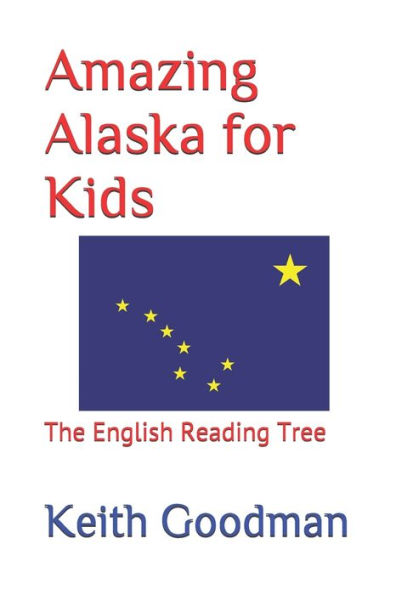 Amazing Alaska For Kids: The English Reading Tree