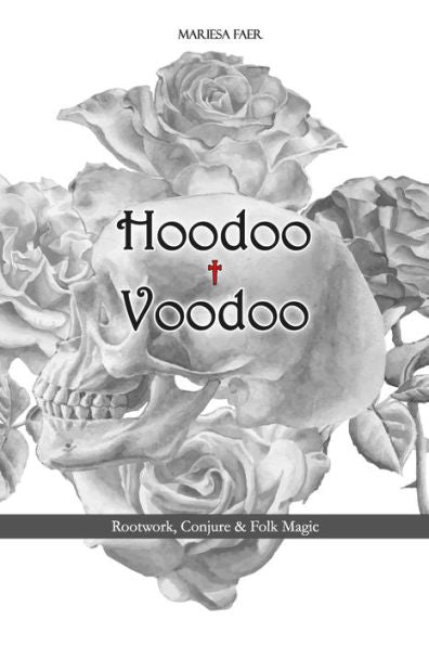 Hoodoo ? Voodoo: Herb And Root Magick