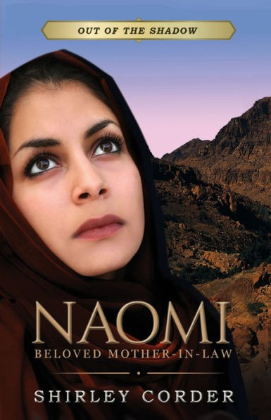 Naomi: Beloved Mother-In-Law (Out Of The Shadow)