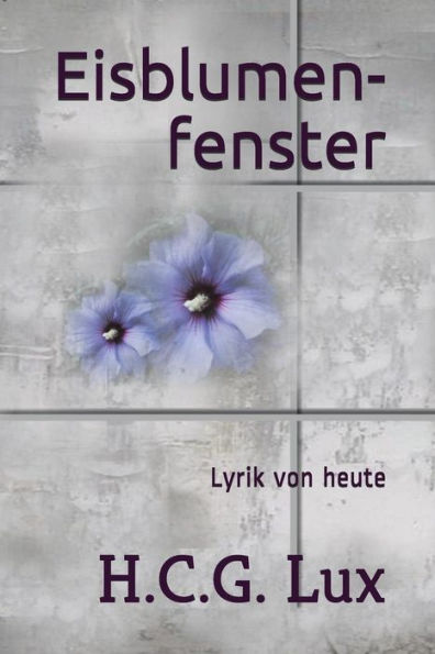 Eisblumenfenster: Lyrik Von Heute (German Edition)