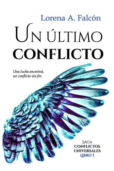 Un Ultimo Conflicto: Saga Conflictos Universales – Libro I (Spanish Edition)