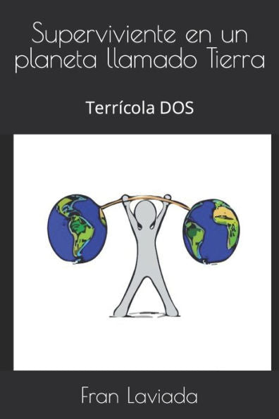 Superviviente En Un Planeta Llamado Tierra: Terr?cola Dos (Trilog?a Terr?cola Fl59) (Spanish Edition)
