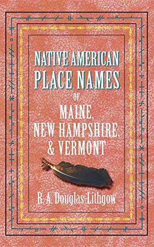 Native American Place Names Me, Nh, Vt