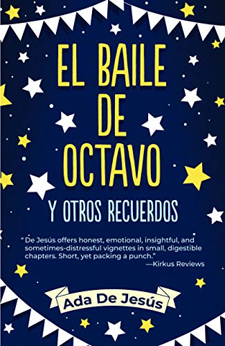 El Baile De Octavo Y Otros Recuerdos / The Eighth Grade Dance And Other Memories (English And Spanish Edition)