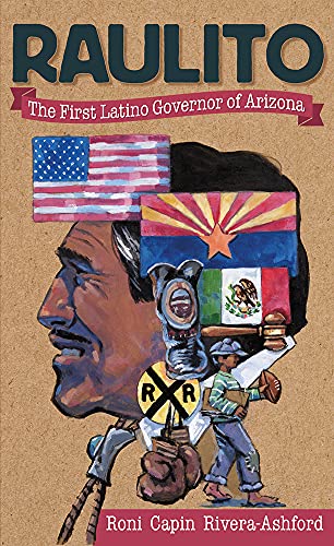 Raulito: El Primer Gobernador Latino De Arizona/ the First Latino Governor of Arizona (Spanish and English Edition)