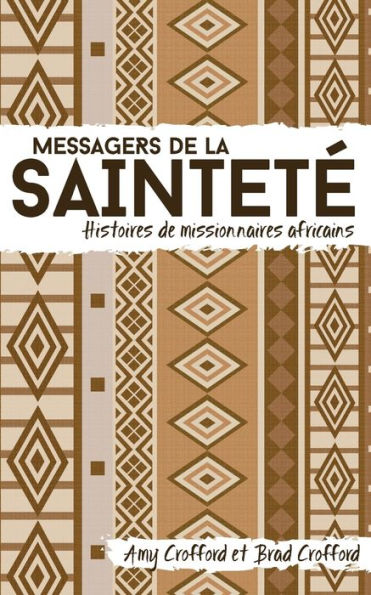 Messagers De La Saintete: Histoires De Missionnaires Africains (French Edition)