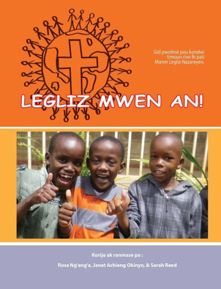 Legliz Mwen An!: Gid PwofesE Pou Kondwi Timoun Rive FE Pati Manm Legliz Nazareyen (Haitian Edition)