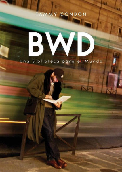 Bwd: Una Biblioteca Para El Mundo (Spanish Edition)