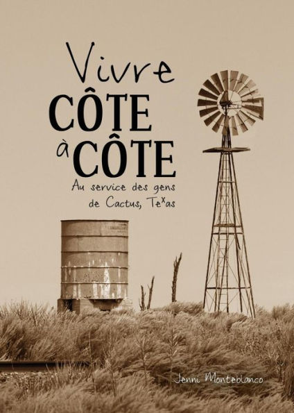 Vivre C?te A C?te: Au Service Des Gens De Cactus, Texas (French Edition)