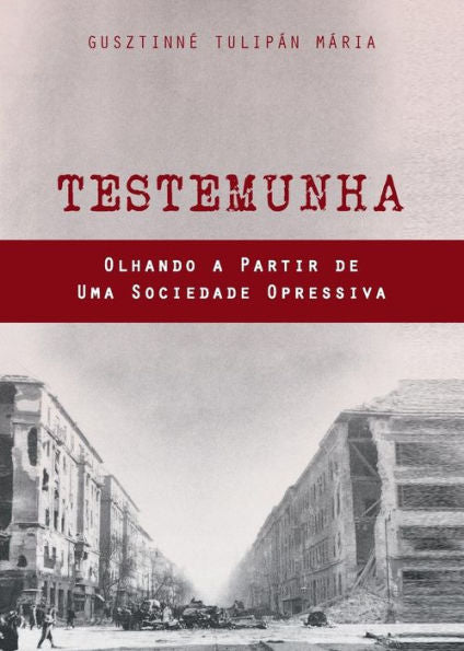 Testemunha: Olhando A Partir De Uma Sociedade Opressiva (Portuguese Edition)