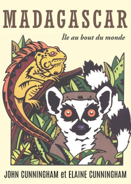 Madagascar: ?le Au Bout Du Monde (French Edition)