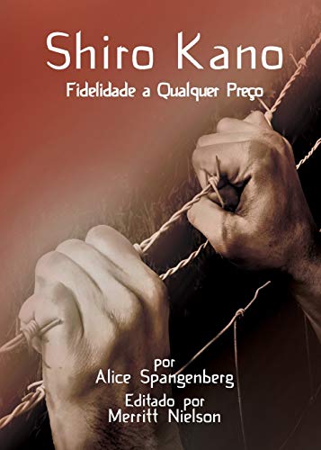 Shiro Kano: Fidelidade A Qualquer Pre?o (Portuguese Edition)