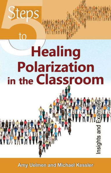 5 Steps To Healing Polarization In The Classroom: Insights And Examples