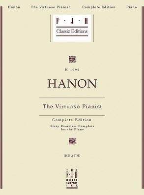 Hanon -- The Virtuoso Pianist, Complete Edition (Fjh Classic Editions)