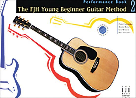 Fjh Young Beginner Guitar Method Performance, Book 2 (Fjh Young Beginner Guitar Method, 2)
