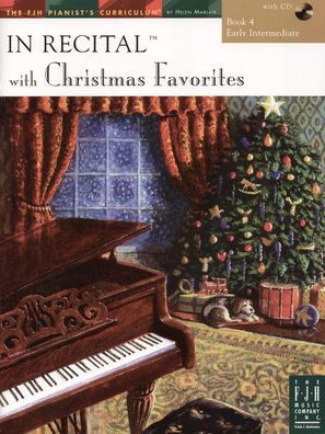 In Recital Christmas Favorites, Book 4 (Fjh Pianist's Curriculum, 4) - 9781569395349