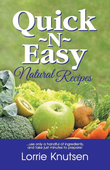 Quick-N-Easy Natural Recipes