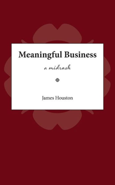 Meaningful Business: A Midrash