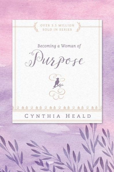 Becoming A Woman Of Purpose (Bible Studies: Becoming A Woman)