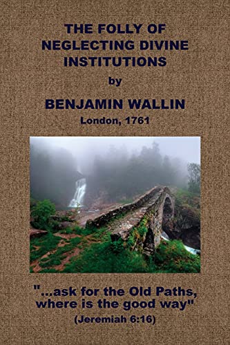 The Folly Of Neglecting Divine Institutions