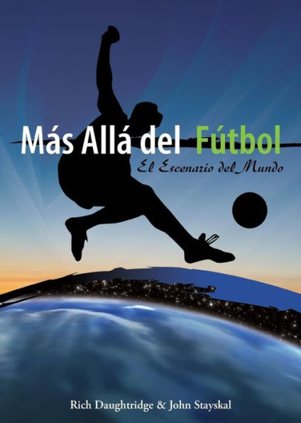 MAs AllA Del FUtbol: El Escenario Del Mundo (Spanish Edition)