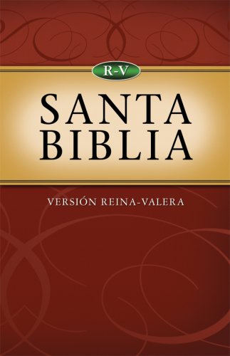 Santa Biblia--Versi??N Reina-Valera: Holy Bible--Reina-Valera Version (Reina Valera Bible) (Spanish Edition)