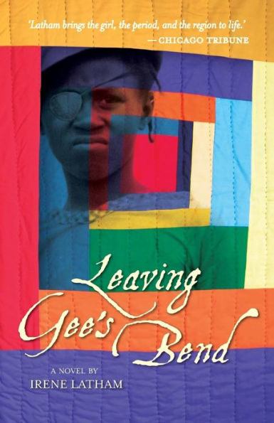Leaving Gee's Bend: A Novel