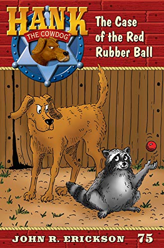 The Case of the Red Rubber Ball (Hank the Cowdog) - 9781591881759
