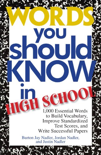 Words You Should Know In High School: 1000 Essential Words To Build Vocabulary, Improve Standardized Test Scores, And Write Successful Papers