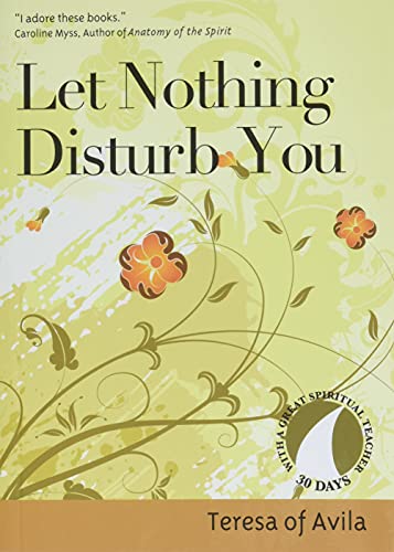 Let Nothing Disturb You (30 Days With A Great Spiritual Teacher)