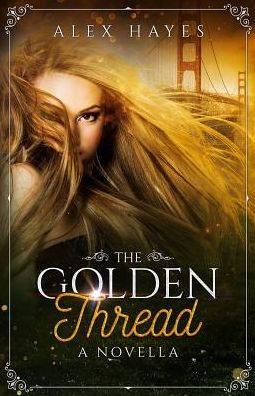 The Golden Thread: A Novella (The Chameleon Effect)