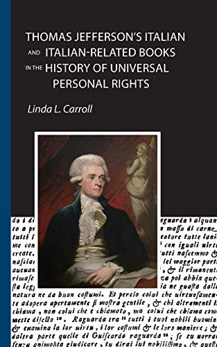 Thomas Jefferson's Italian and Italian-Related Books in the History of Universal Personal Rights (Robert Viscusi Essay)