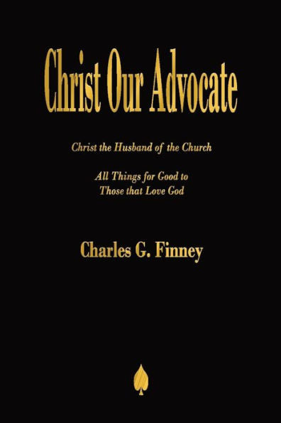 Christ Our Advocate - 9781603867641