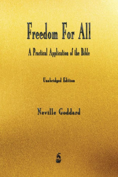 Freedom For All: A Practical Application Of The Bible - 9781603868976
