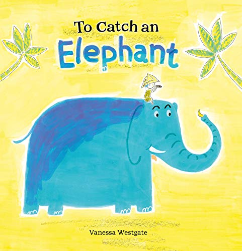 To Catch An Elephant