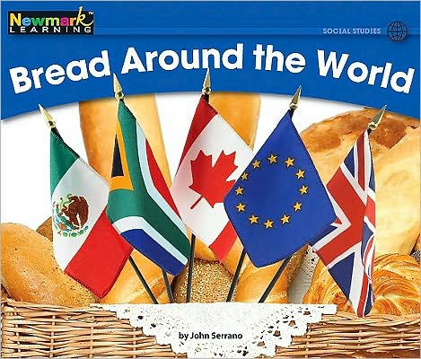 Bread Around The World (Rising Readers: Social Studies Set 2: Levels D-I)
