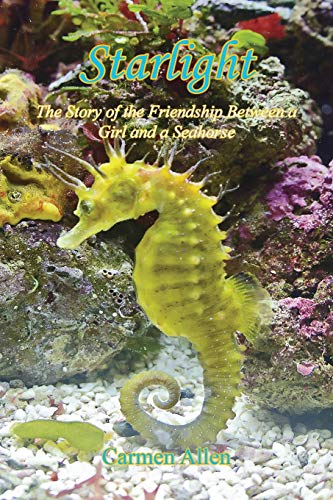 Starlight - The Story of the Friendship Between a Girl and a Seahorse