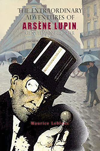 The Extraordinary Adventures Of Ars?ú?¿Ne Lupin, Gentleman-Burglar - 9781609425920