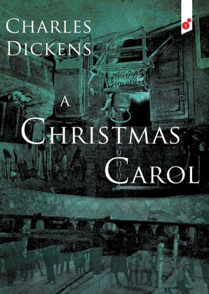 A Christmas Carol: In Prose Being A Ghost Story Of Christmas