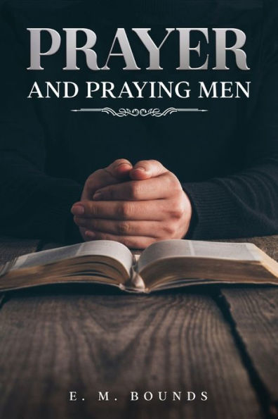 Prayer And Praying Men: Annotated