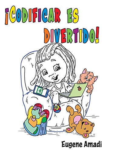 ¡Codificar es divertido! (Spanish Edition)