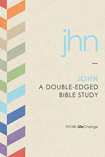 John: A Double-Edged Bible Study (Lifechange)