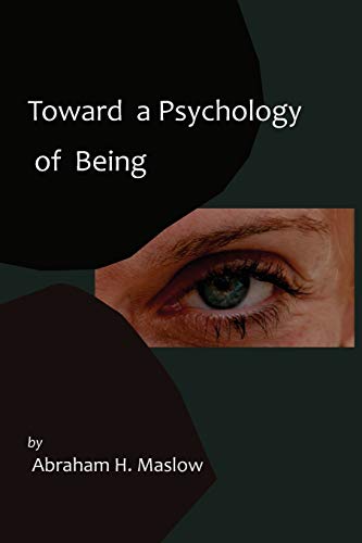 Toward A Psychology Of Being-Reprint Of 1962 Edition First Edition