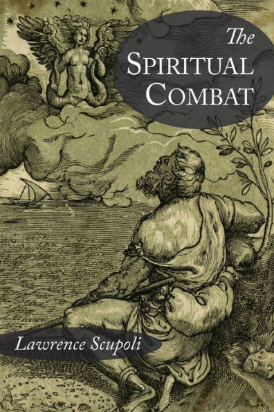 The Spiritual Combat And A Treatise On Peace Of The Soul