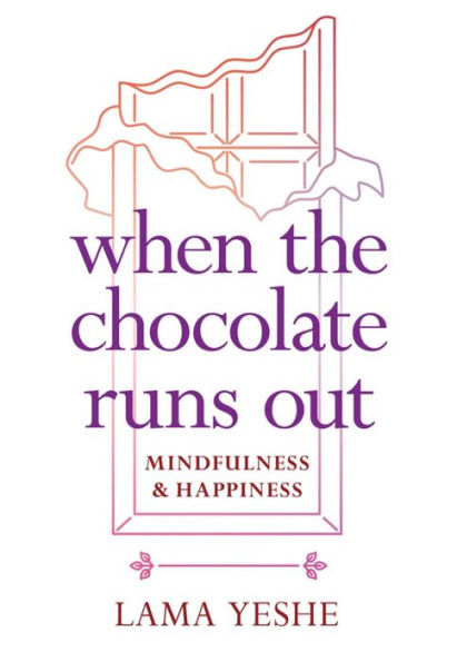 When The Chocolate Runs Out: Mindfulness & Happiness