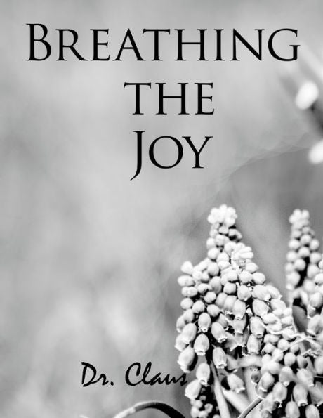 Breathing The Joy - 9781614970620