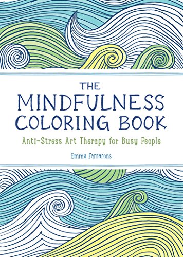 The Mindfulness Coloring Book: The Adult Coloring Book For Relaxation With Anti-Stress Nature Patterns And Soothing Designs