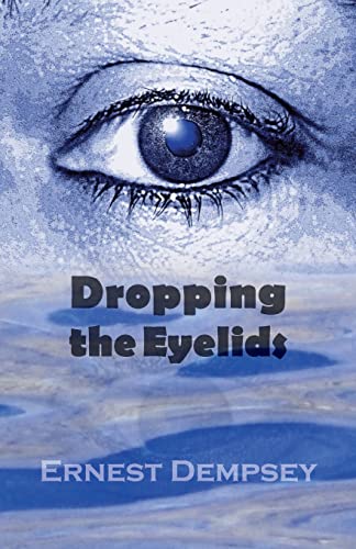 Dropping The Eyelids : Nonfiction For The Soul
